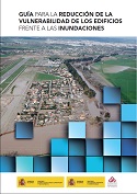 Imagen de carátula de Guía para la reducción de la vulnerabilidad de los edificios frente a las inundaciones.